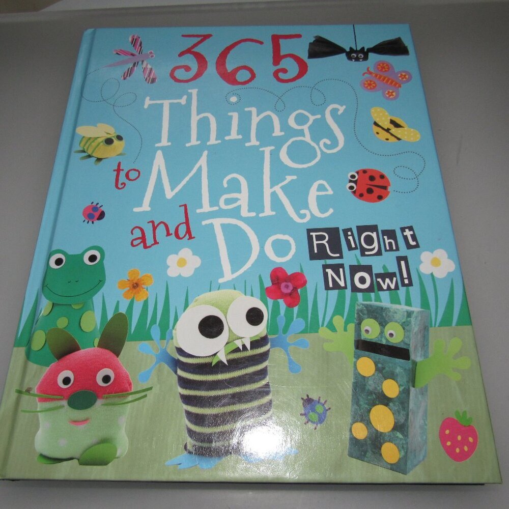 365 Things to Make and Do Right Now! Hardcover Children’s Craft Activity Book